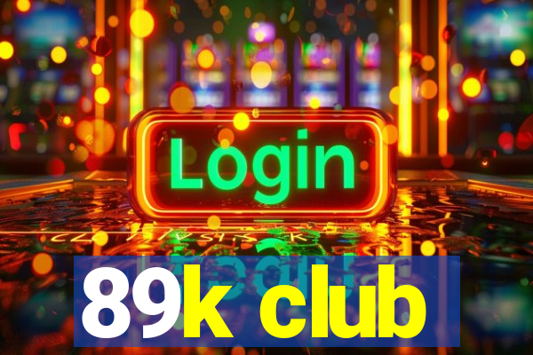 89k club